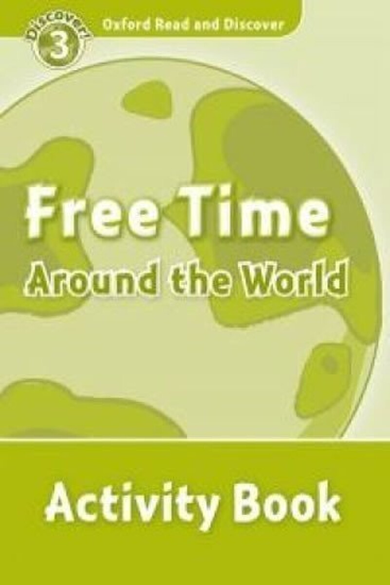 Kniha Oxford Read and Discover: Level 3 - Free Time Around the World Activity Book