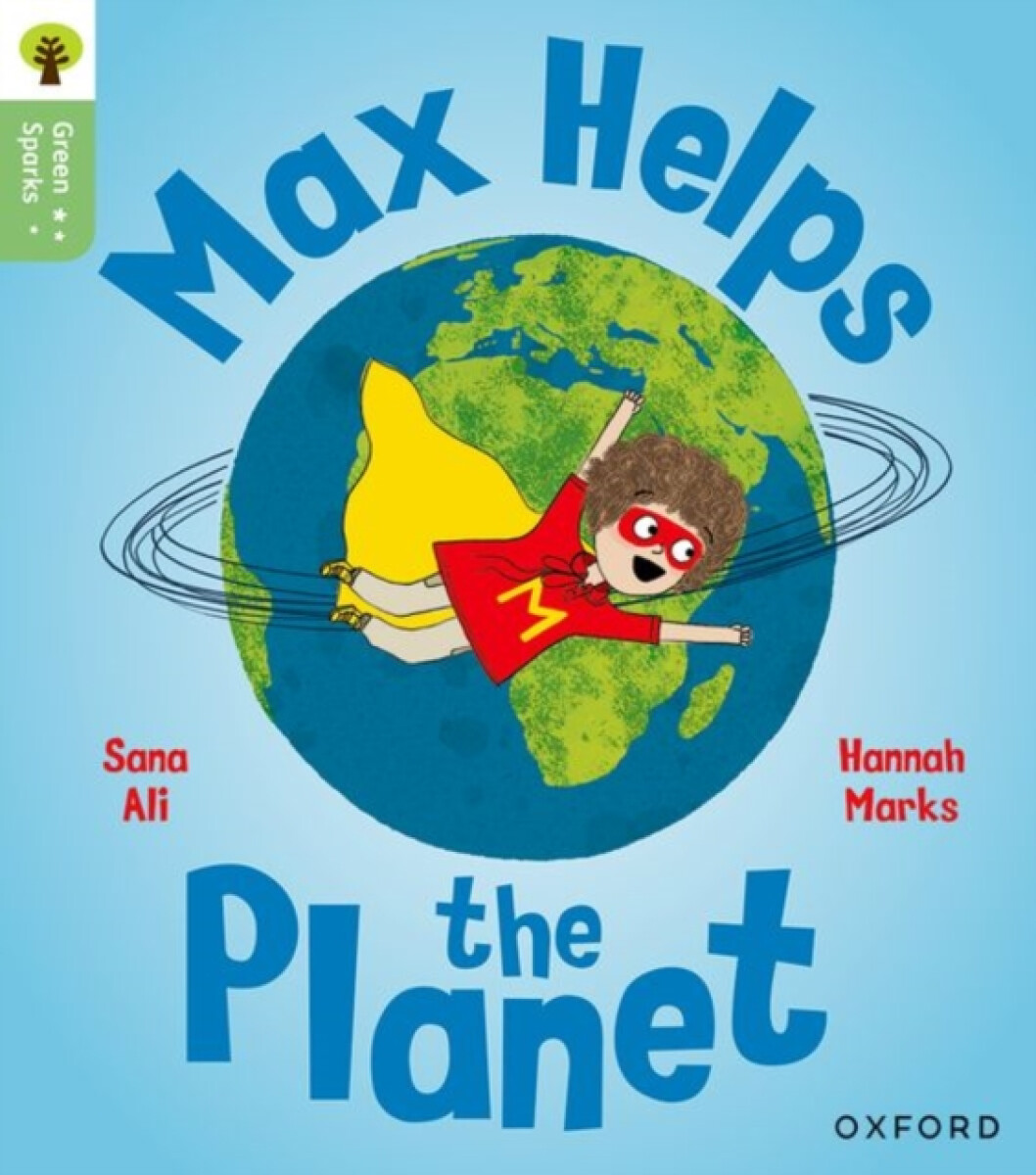 Kniha Oxford Reading Tree Green Sparks: Level 4: Max Helps the Planet