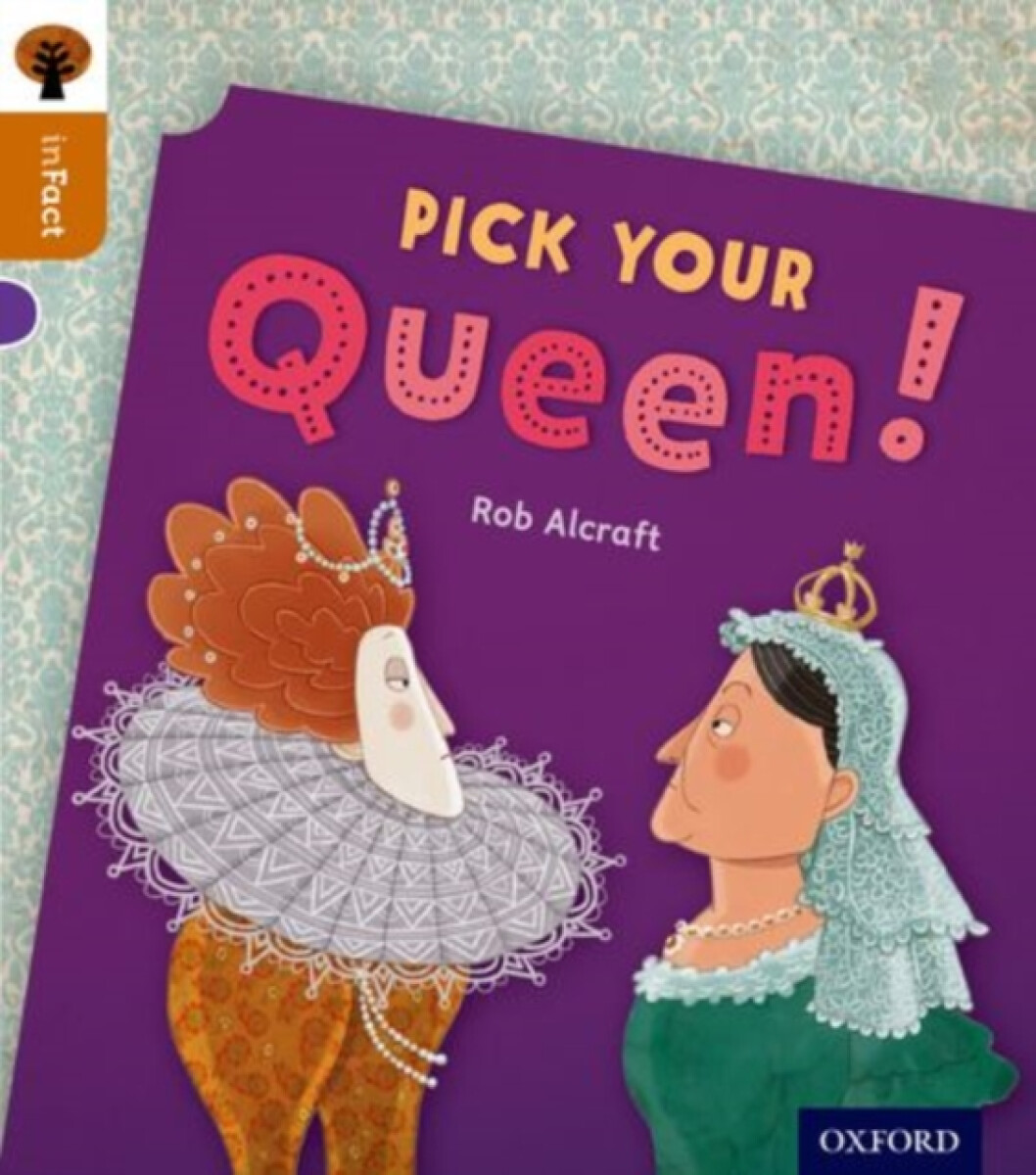 Kniha Oxford Reading Tree inFact: Level 8: Pick Your Queen!