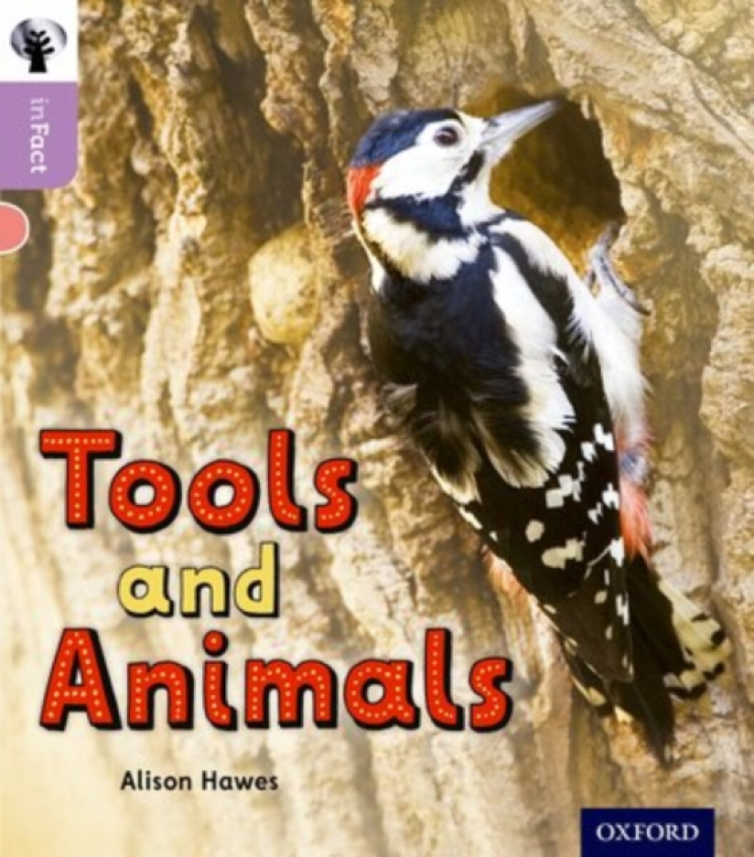 Kniha Oxford Reading Tree inFact: Oxford Level 1+: Tools and Animals