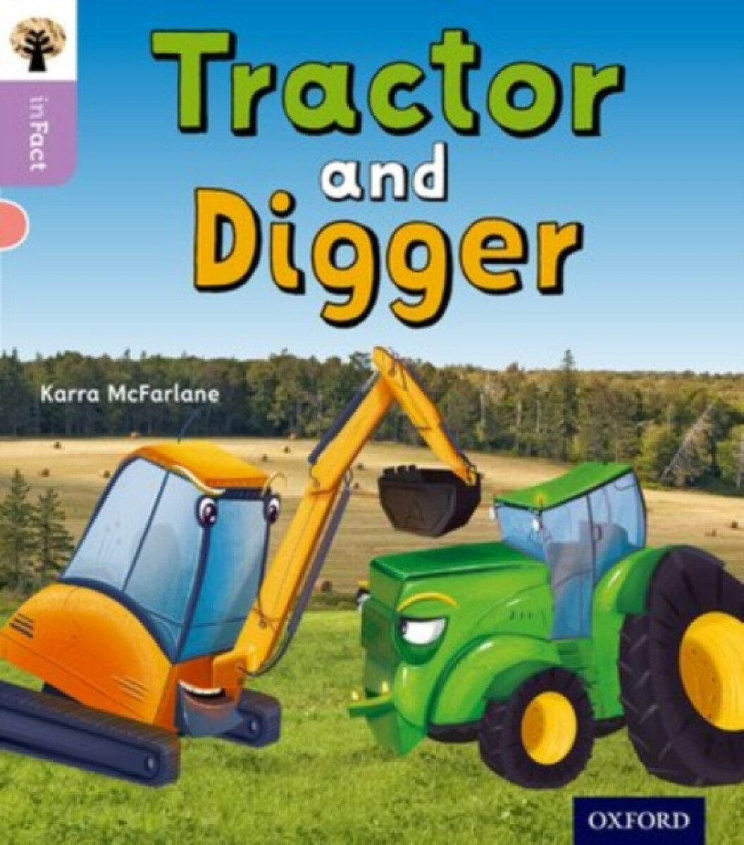 Kniha Oxford Reading Tree inFact: Oxford Level 1+: Tractor and Digger