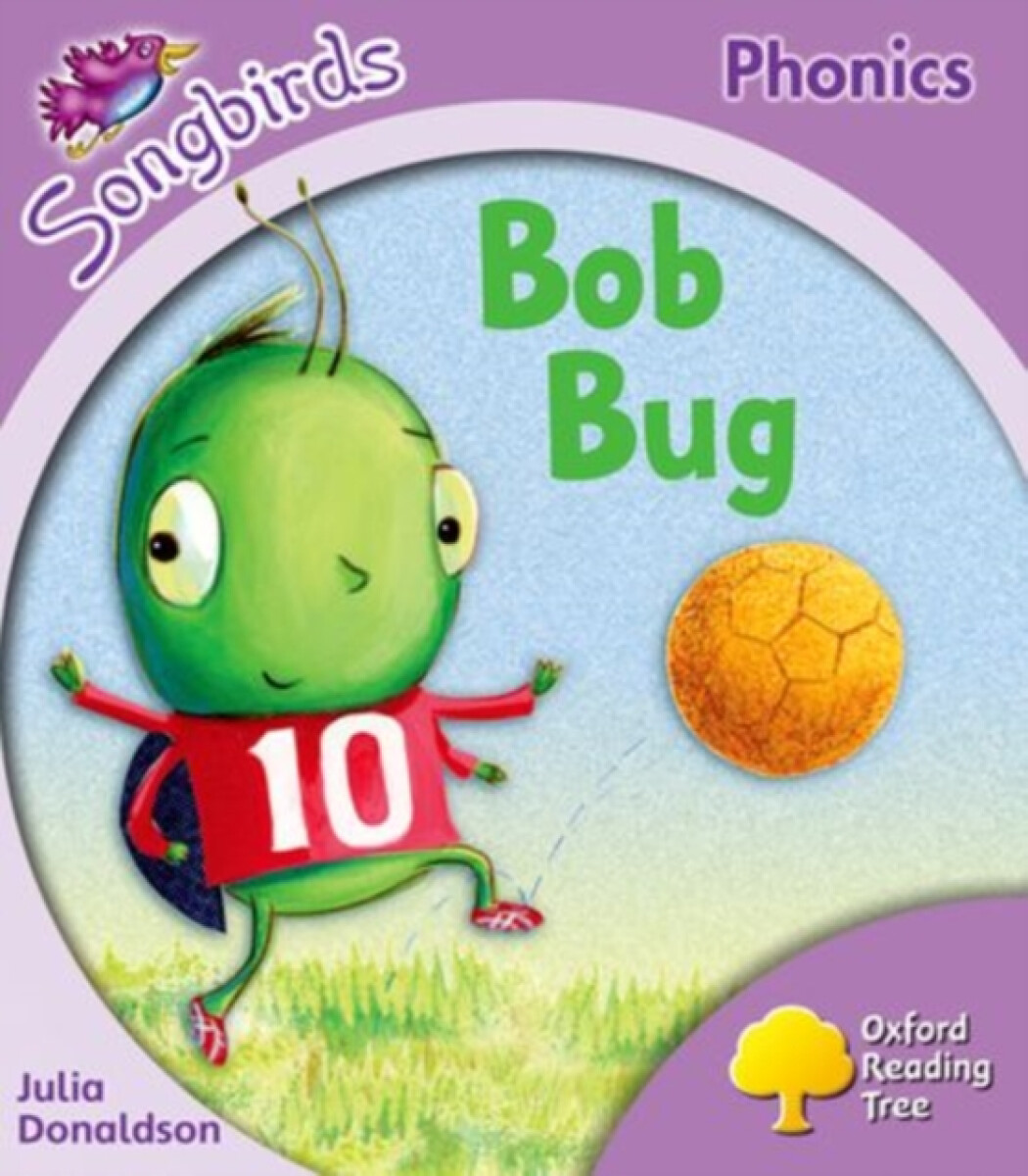 Kniha Oxford Reading Tree Songbirds Phonics: Level 1+: Bob Bug