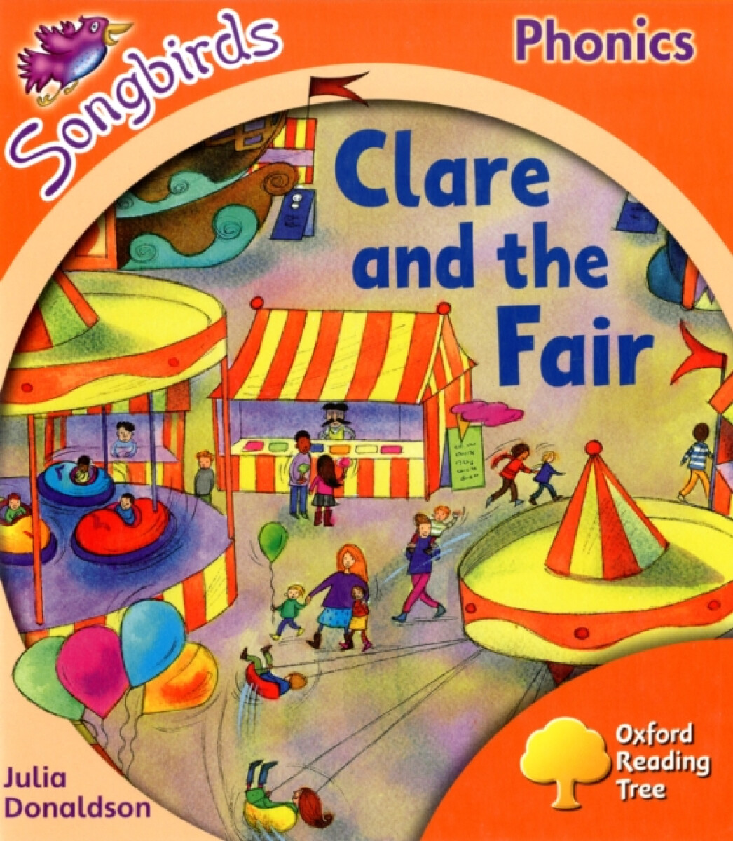 Kniha Oxford Reading Tree Songbirds Phonics: Level 6: Clare and the Fair