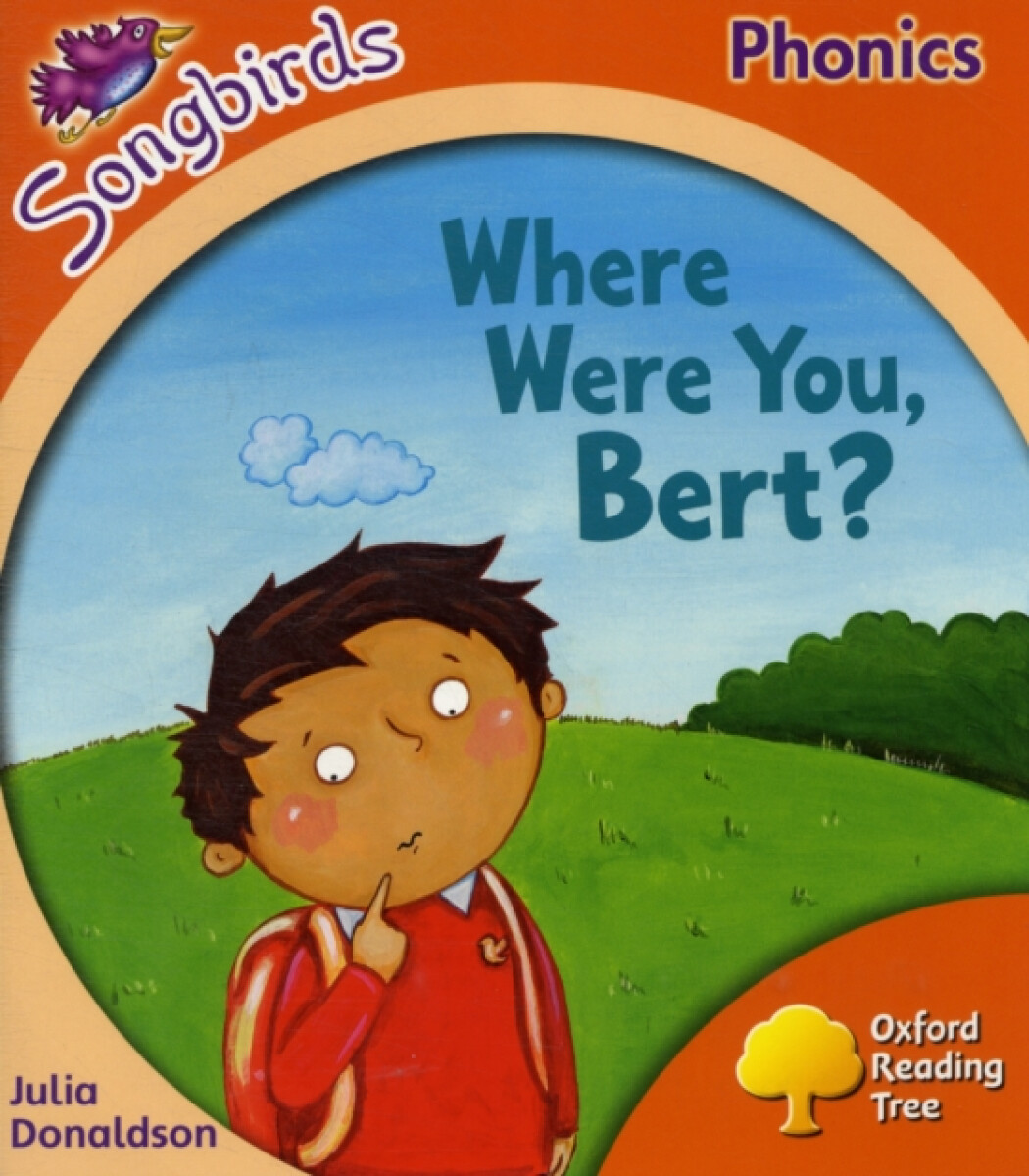 Kniha Oxford Reading Tree Songbirds Phonics: Level 6: Where Were You, Bert?