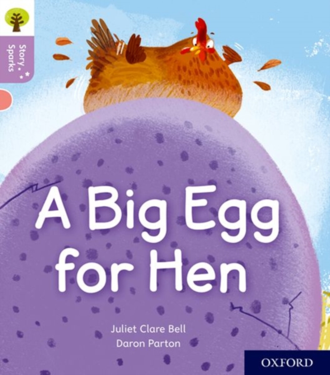 Kniha Oxford Reading Tree Story Sparks: Oxford Level 1+: A Big Egg for Hen