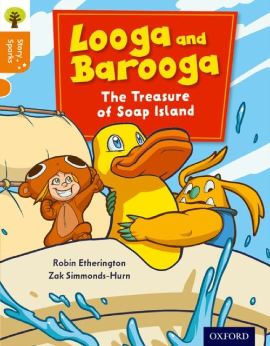 Kniha Oxford Reading Tree Story Sparks: Oxford Level 6: Looga and Barooga: The Treasure of Soap Island
