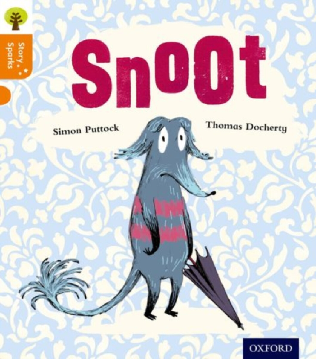 Kniha Oxford Reading Tree Story Sparks: Oxford Level 6: Snoot