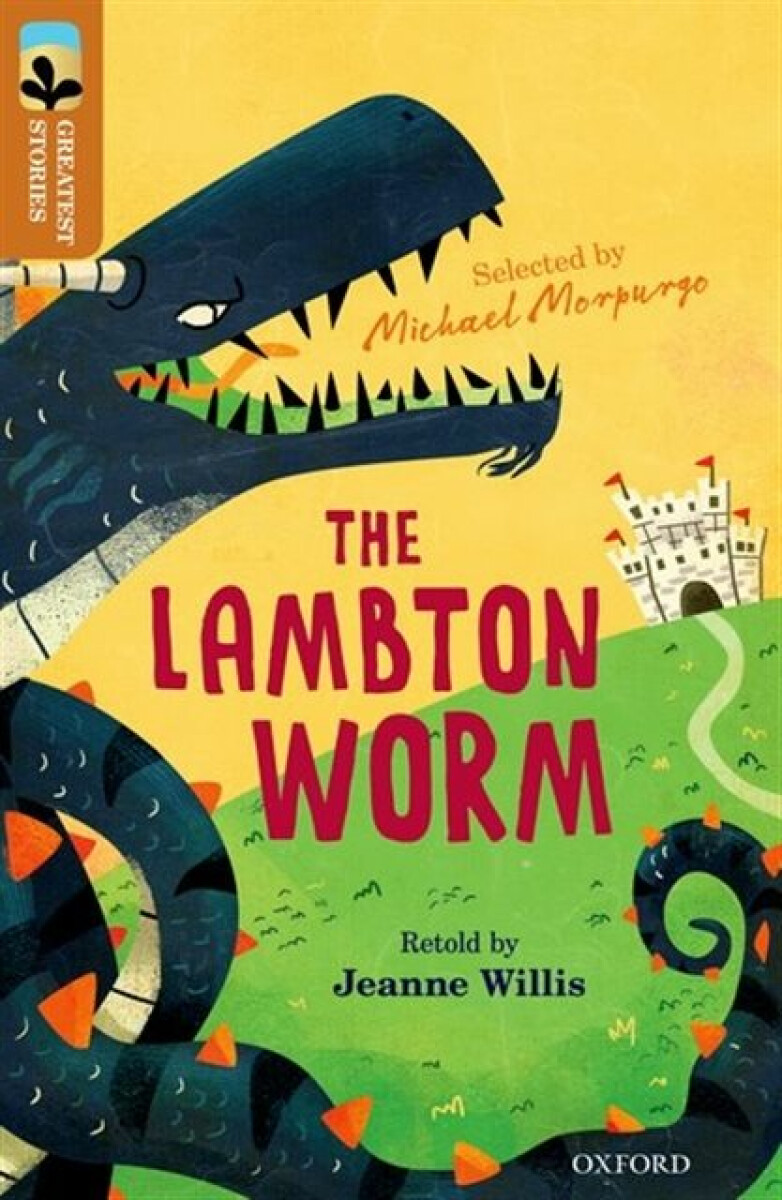 Kniha Oxford Reading Tree TreeTops Greatest Stories: Oxford Level 8: The Lambton Worm