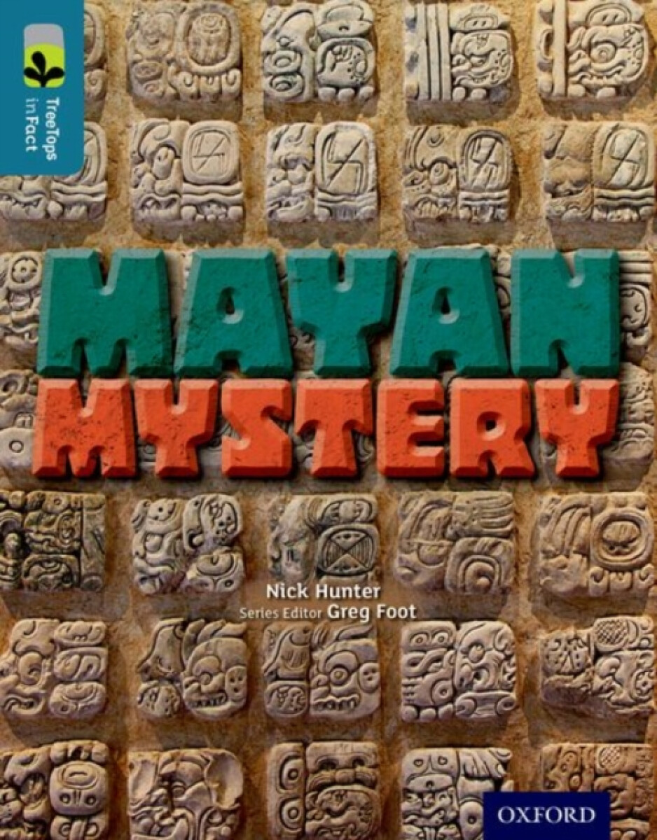 Kniha Oxford Reading Tree TreeTops inFact: Level 19: Mayan Mystery