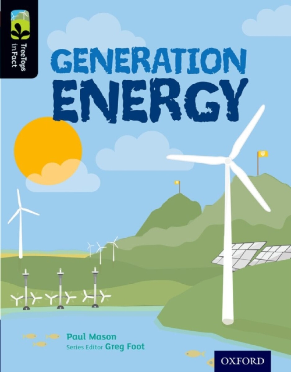 Oxford Reading Tree TreeTops inFact: Level 20: Generation Energy - Paul Mason