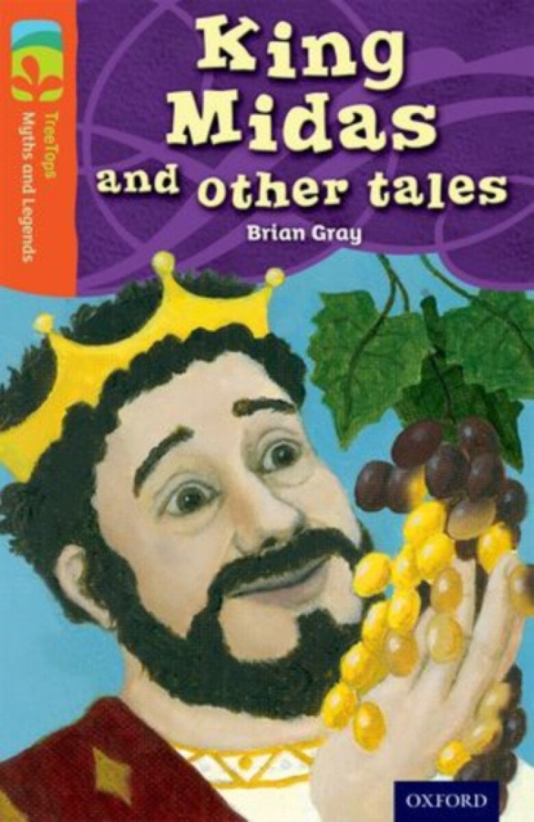 Kniha Oxford Reading Tree TreeTops Myths and Legends: Level 13: King Midas and Other Tales