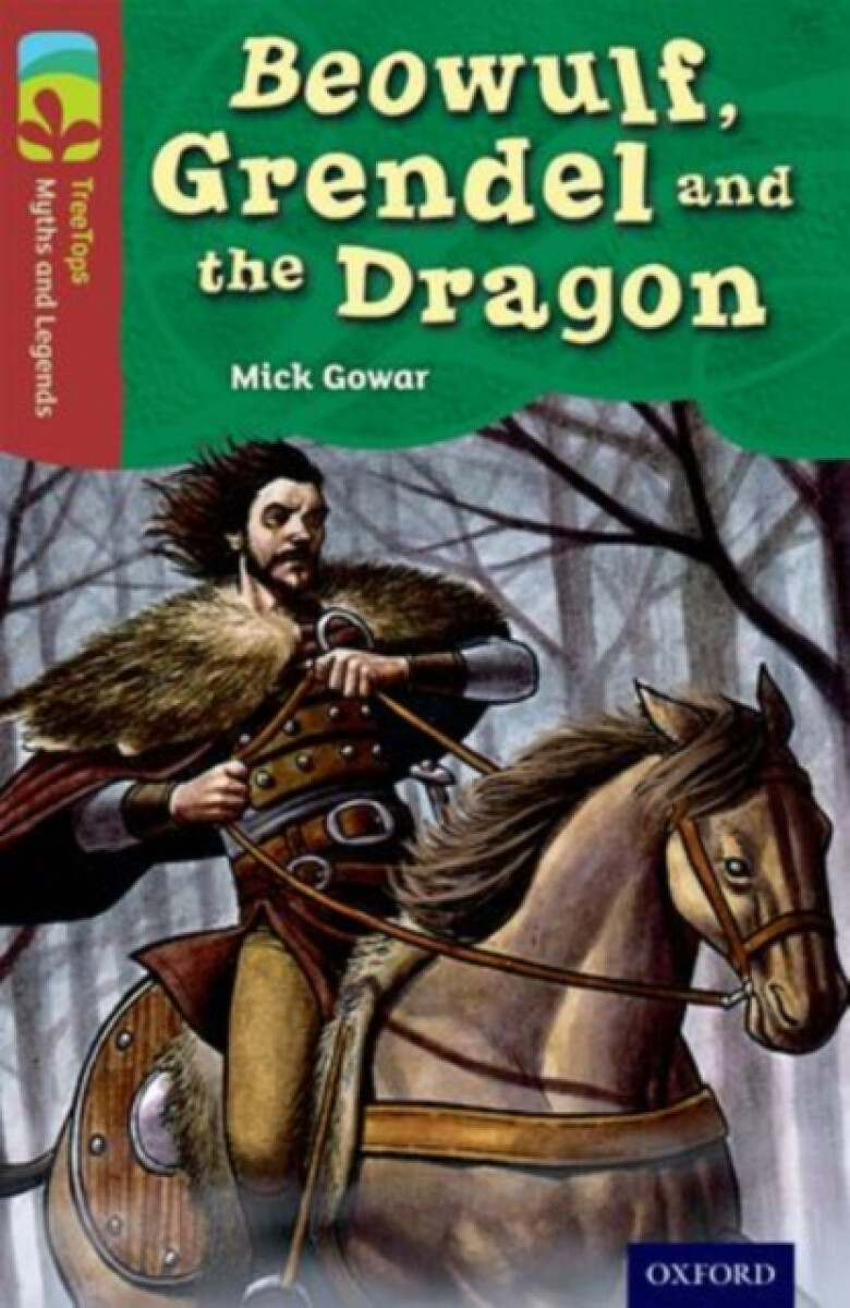 Kniha Oxford Reading Tree TreeTops Myths and Legends: Level 15: Beowulf, Grendel And The Dragon