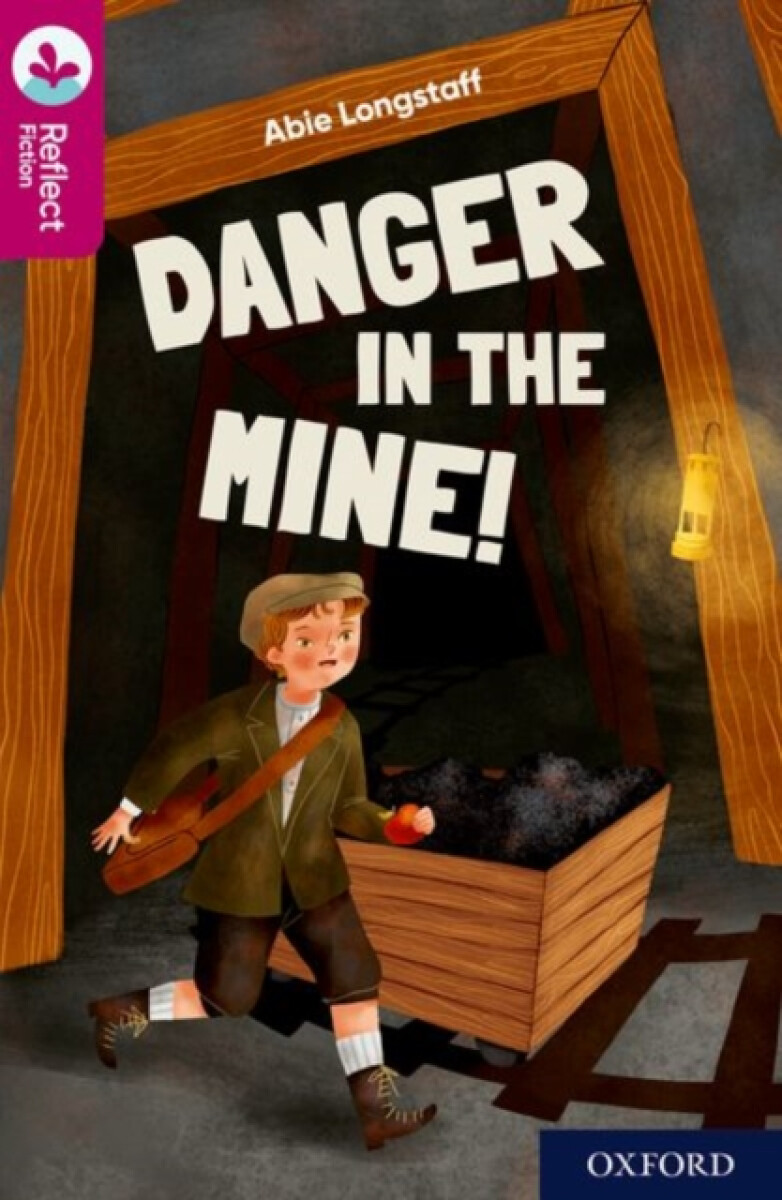Kniha Oxford Reading Tree TreeTops Reflect: Oxford Reading Level 10: Danger in the Mine!