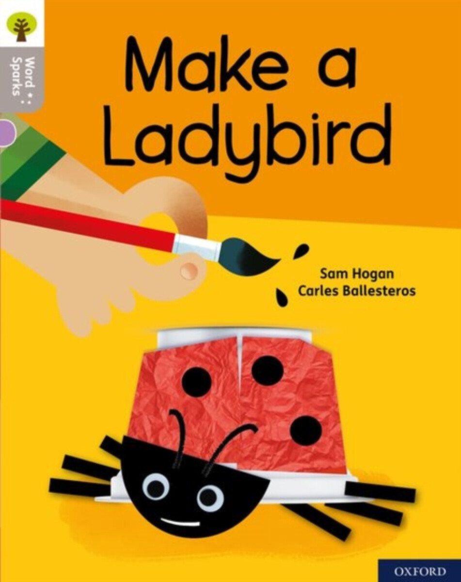 Kniha Oxford Reading Tree Word Sparks: Level 1: Make a Ladybird