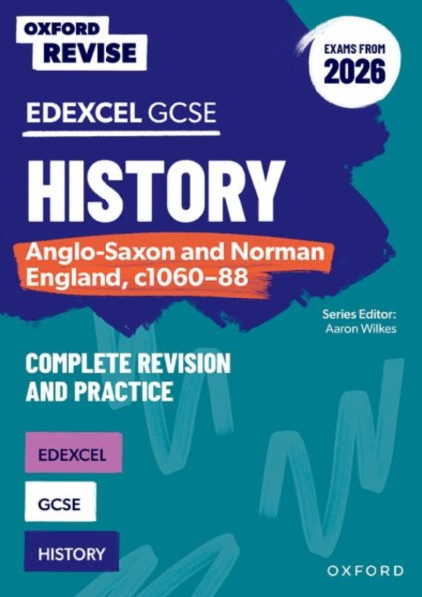 Kniha Oxford Revise: GCSE Edexcel History: Anglo-Saxon and Norman England, c1060-88 Complete Revision and Practice (Exams from 2026)
