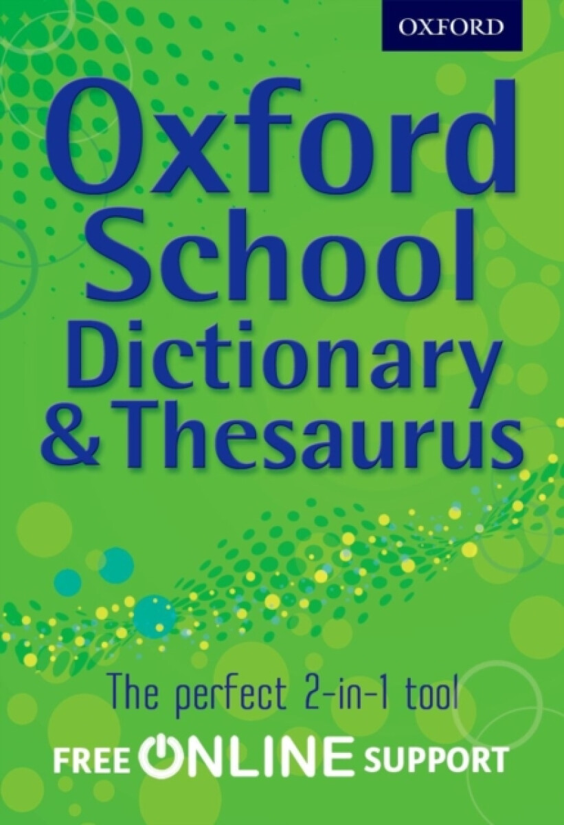 Oxford School Dictionary & Thesaurus - Oxford Dictionary