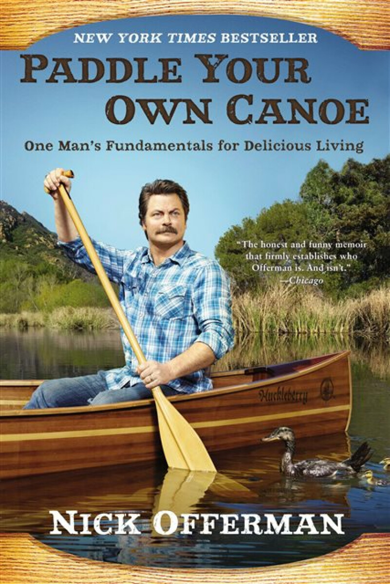 Kniha Paddle Your Own Canoe: One Man's Fundamentals for Delicious Living