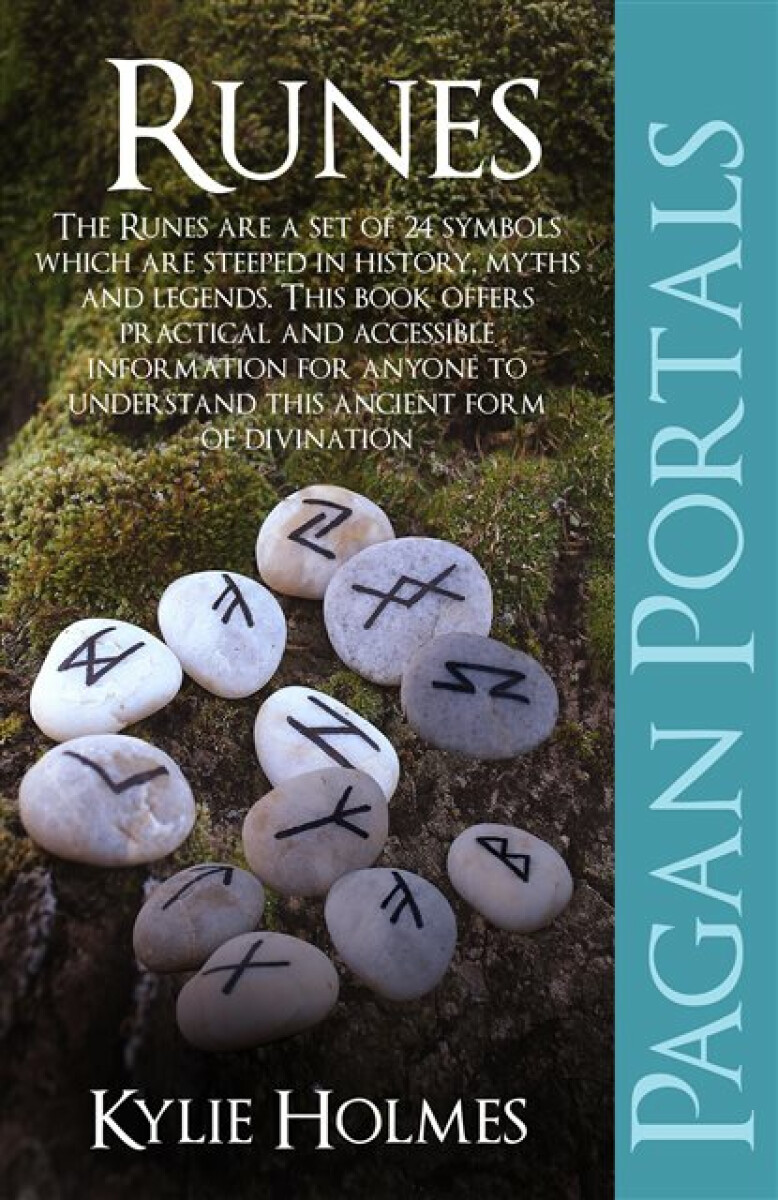Pagan Portals â€“ Runes - Kylie Holmes