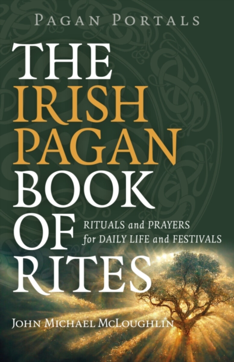 Kniha Pagan Portals – The Irish Pagan Book of Rites – Rituals and Prayers for Daily Life and Festivals