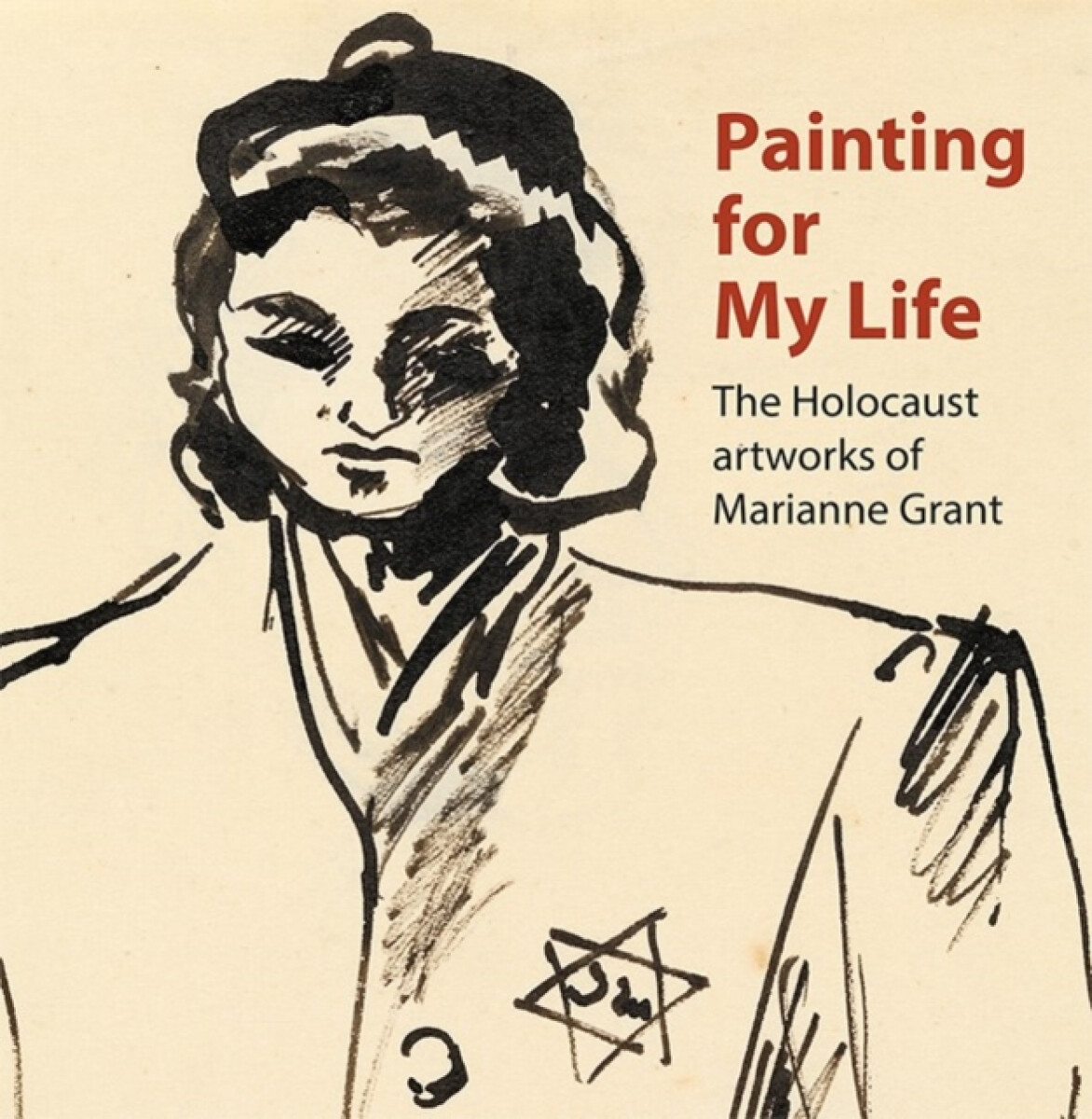 Kniha Painting for My Life: The Holocaust artworks of Marianne Grant