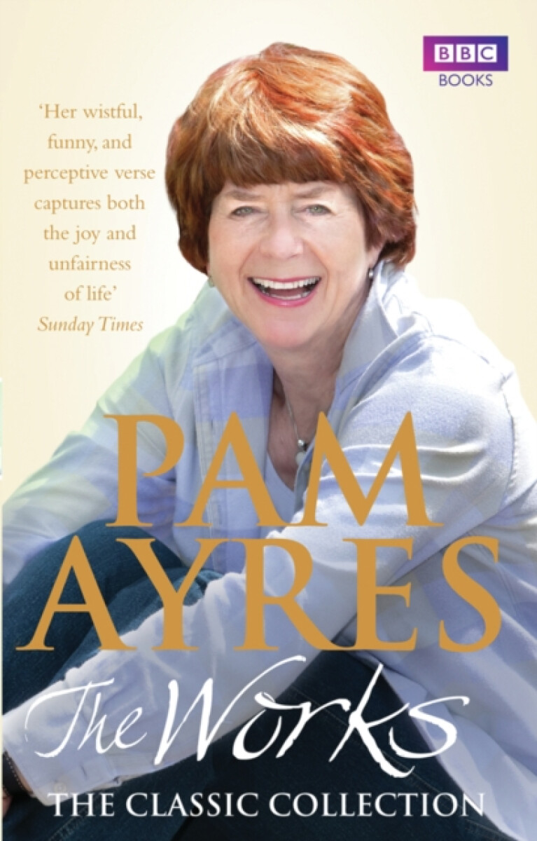 Kniha Pam Ayres - The Works: The Classic Collection