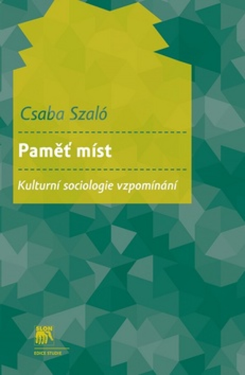 Kniha Paměť míst. Kulturní sociologie vzpomínání