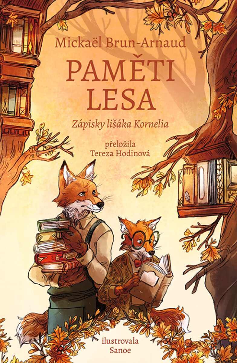Levně Paměti lesa: Zápisky lišáka Kornelia - Mickaël Brun-Arnaud