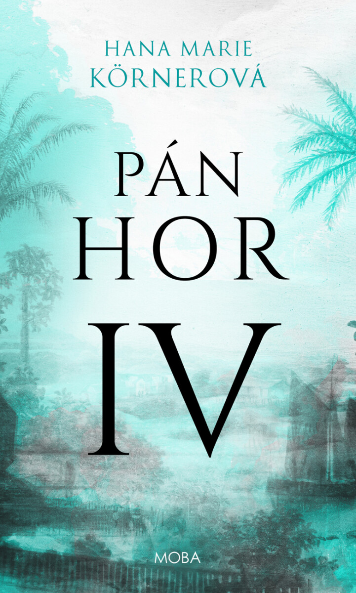 Pán hor IV - Hana Marie Körnerová