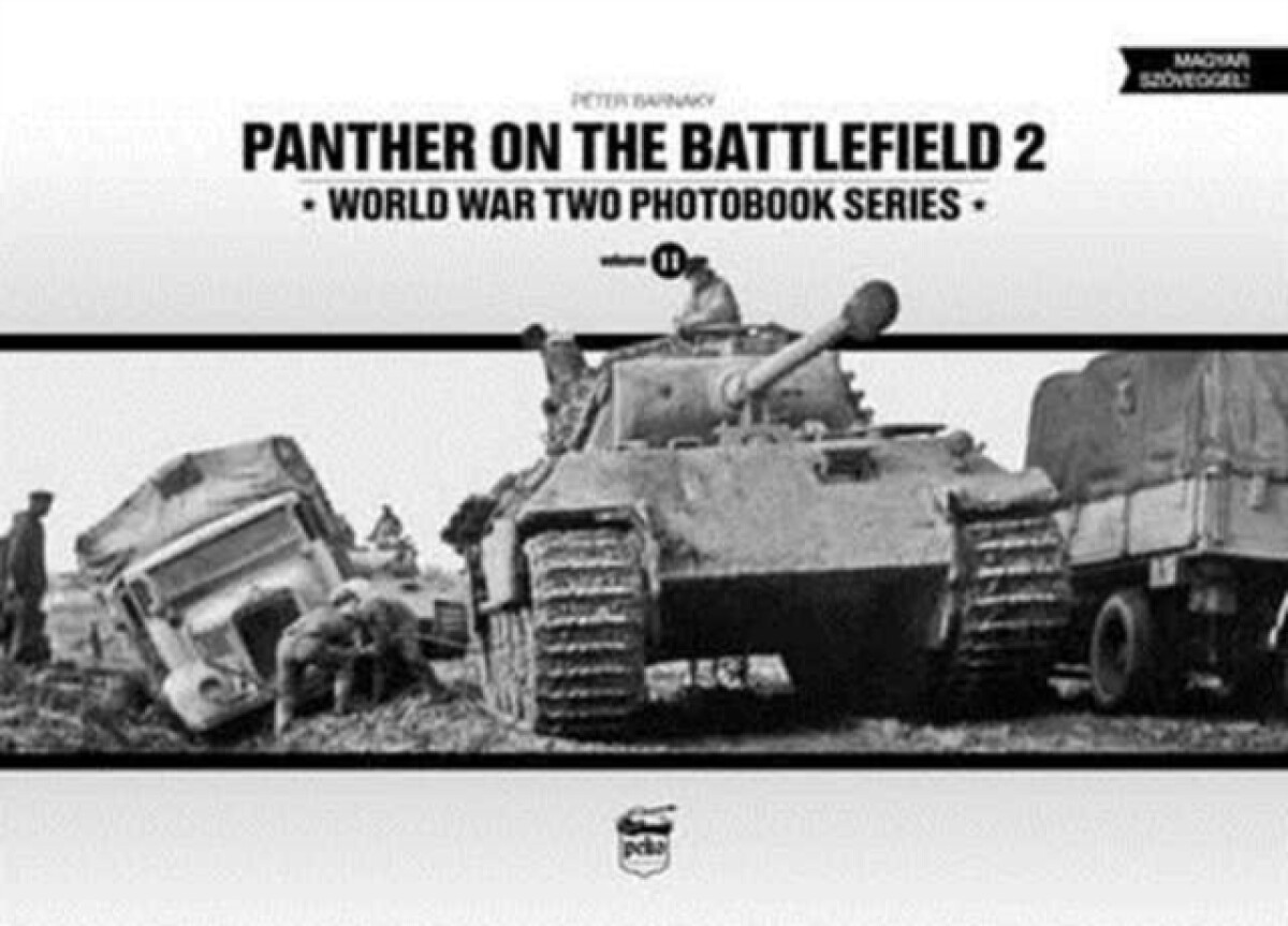 Panther on the Battlefield 2: World War Two Photobook Series - Peter Barnaky