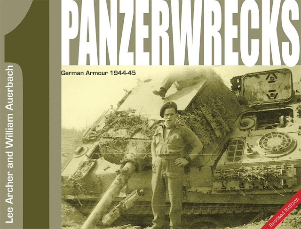 Panzerwrecks 1 - Lee Archer, William Auerbach