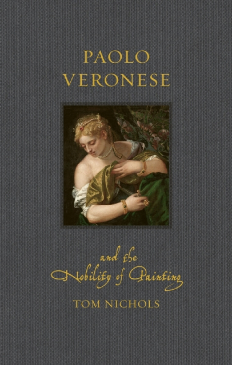 Kniha Paolo Veronese and the Nobility of Painting