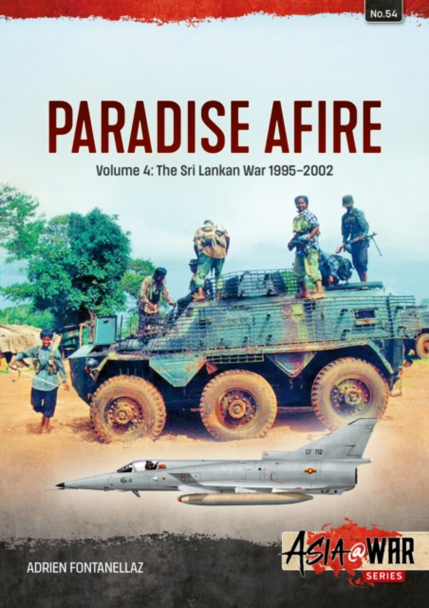 Kniha Paradise Afire: The Sri Lankan War: Volume 4 - 1995-2002