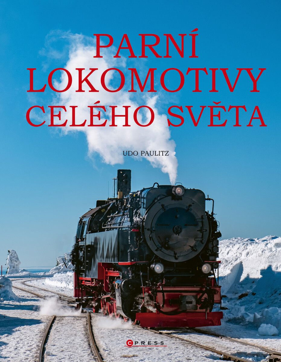 Parní lokomotivy celého světa - Paulitz Udo