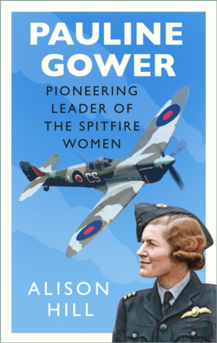 Kniha Pauline Gower, Pioneering Leader of the Spitfire Women