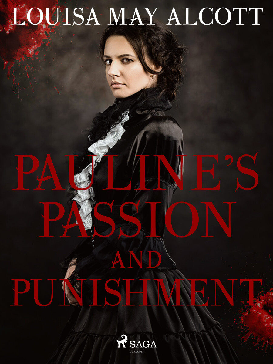Pauline's Passion and Punishment - Louisa May Alcottová