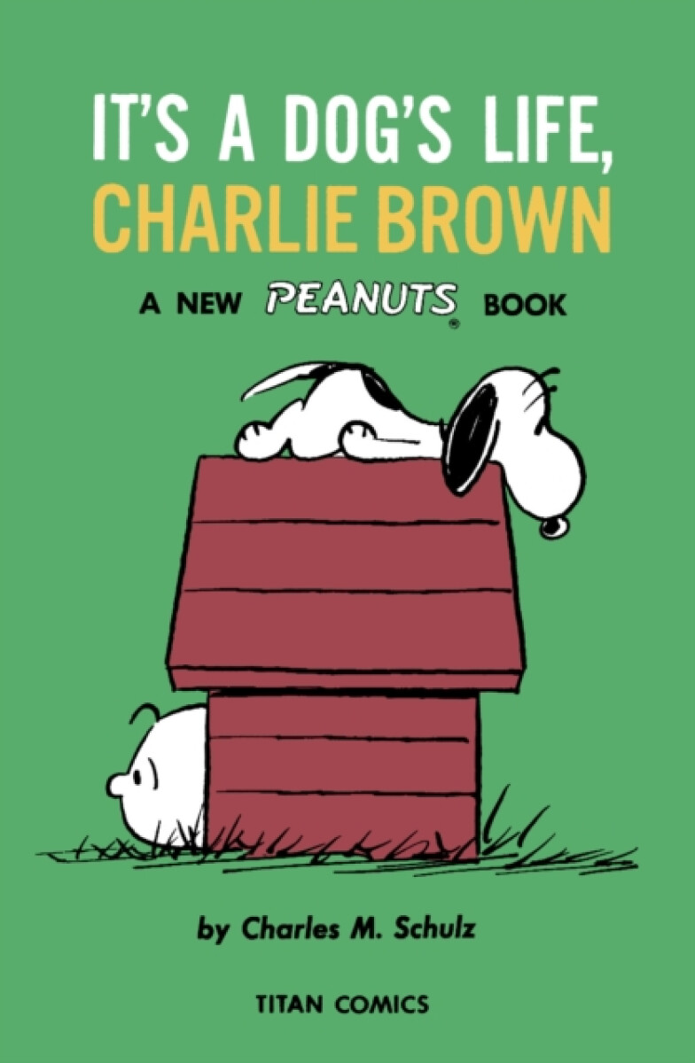 Kniha Peanuts: It's A Dog's Life, Charlie Brown