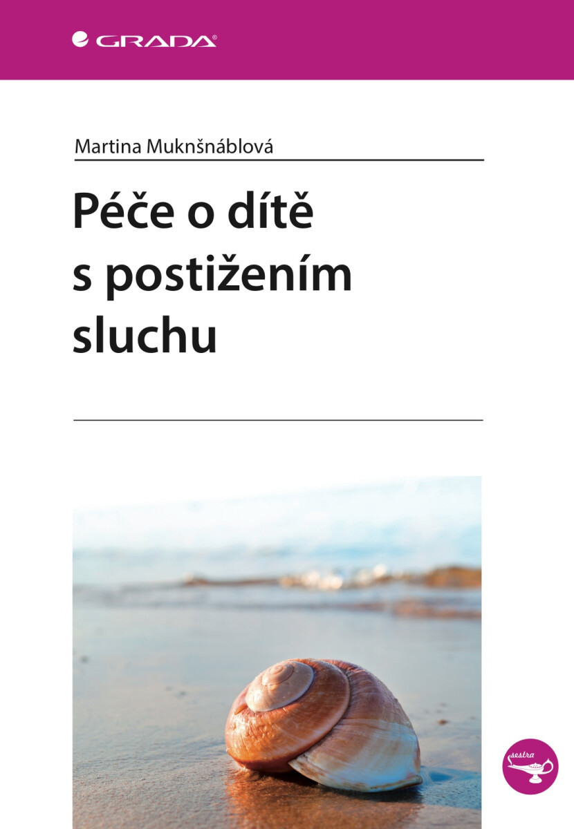 Péče o dítě s postižením sluchu - Martina Muknšnáblová