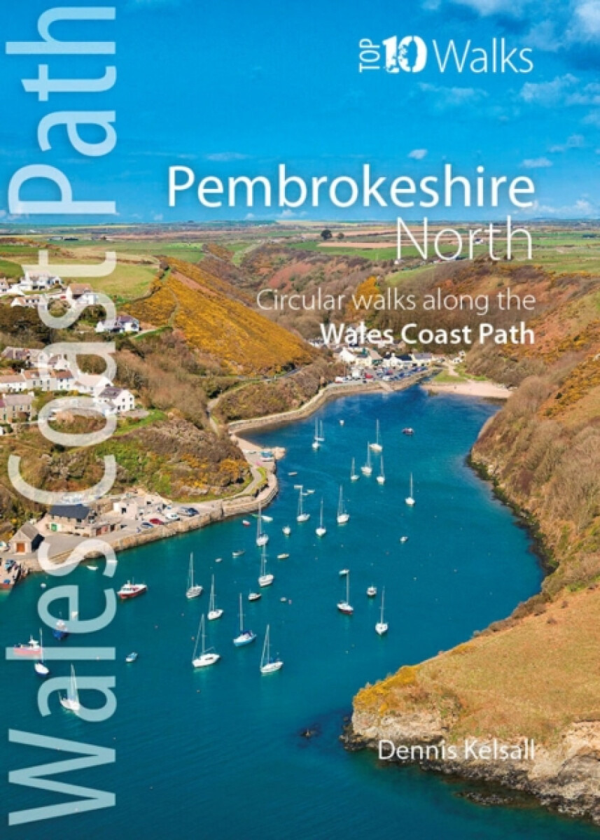 Pembrokeshire North - Top 10 Walks Series - Dennis Kelsall