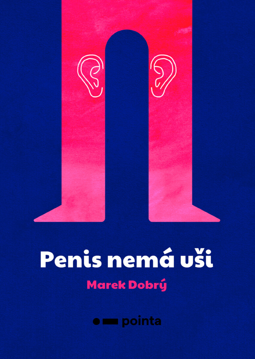 Penis nemá uši - Marek Dobrý