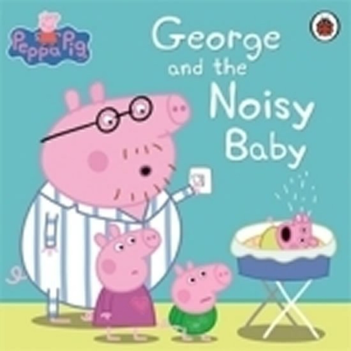 Kniha Peppa Pig: George and the Noisy Baby