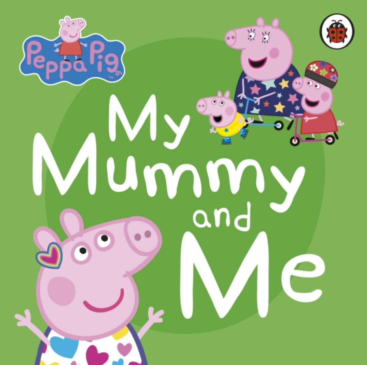 Kniha Peppa Pig: My Mummy and Me