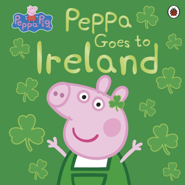 Peppa Pig: Peppa Goes to Ireland - Peppa Pig