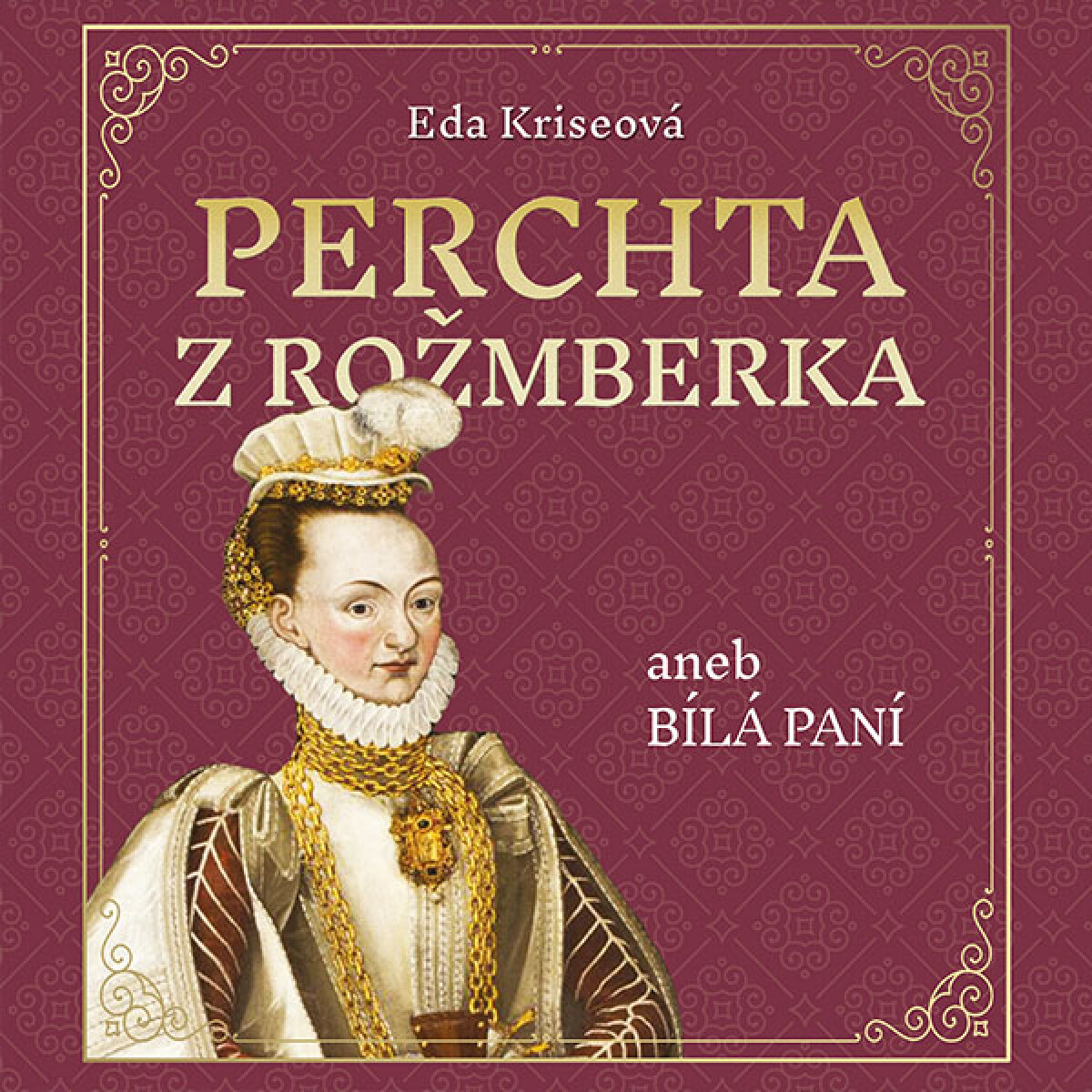 Levně Perchta z Rožmberka aneb Bílá paní - Eda Kriseová - audiokniha