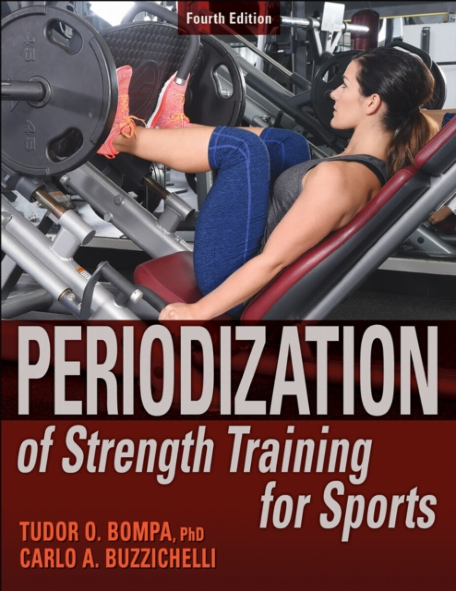 Levně Periodization of Strength Training for Sports - Bompa Tudor O., Buzzichelli Carlo