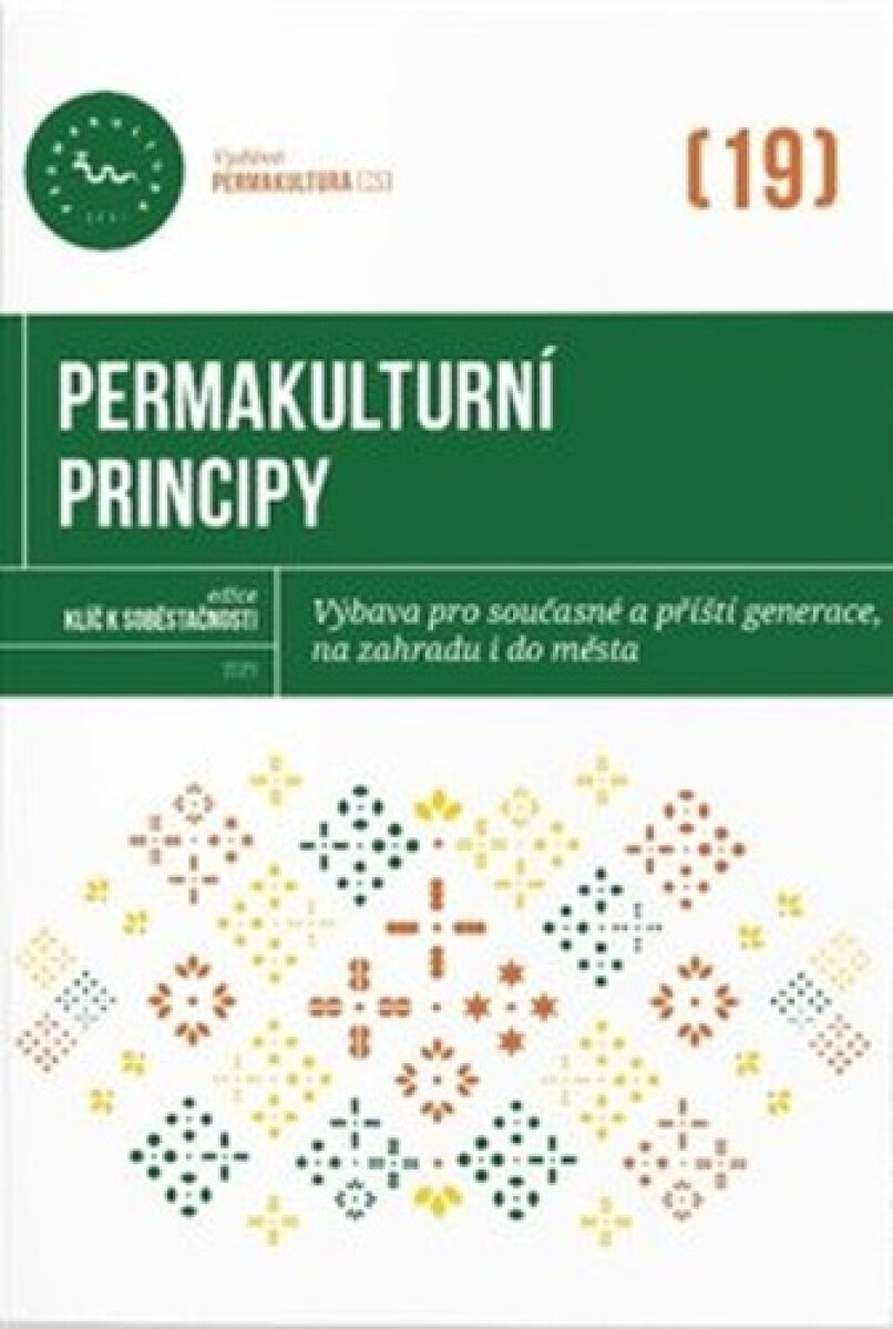 Kniha Permakulturní principy - Výbava pro současné a příští generace, na zahradu i do města