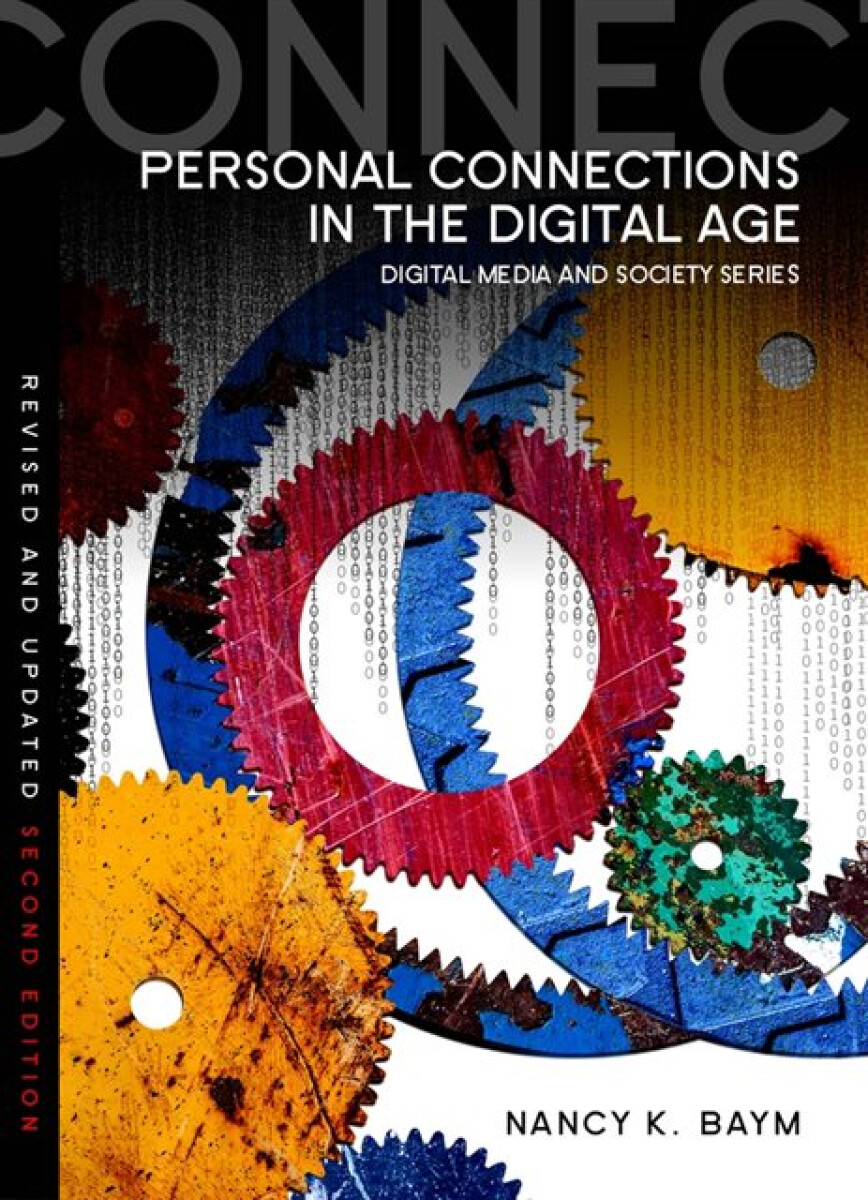 Personal Connections in the Digital Age 2e - Nancy K.  Baym