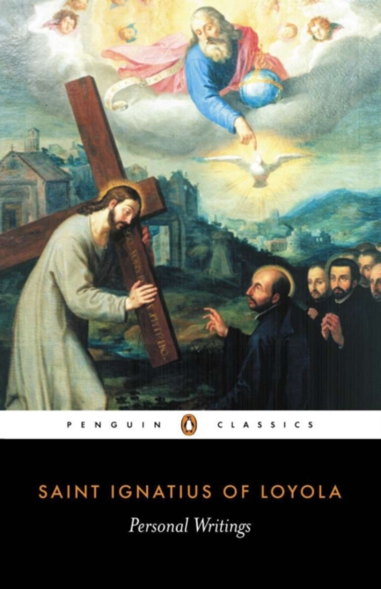 Personal Writings - Ignatius of Loyola, Joseph Munitiz