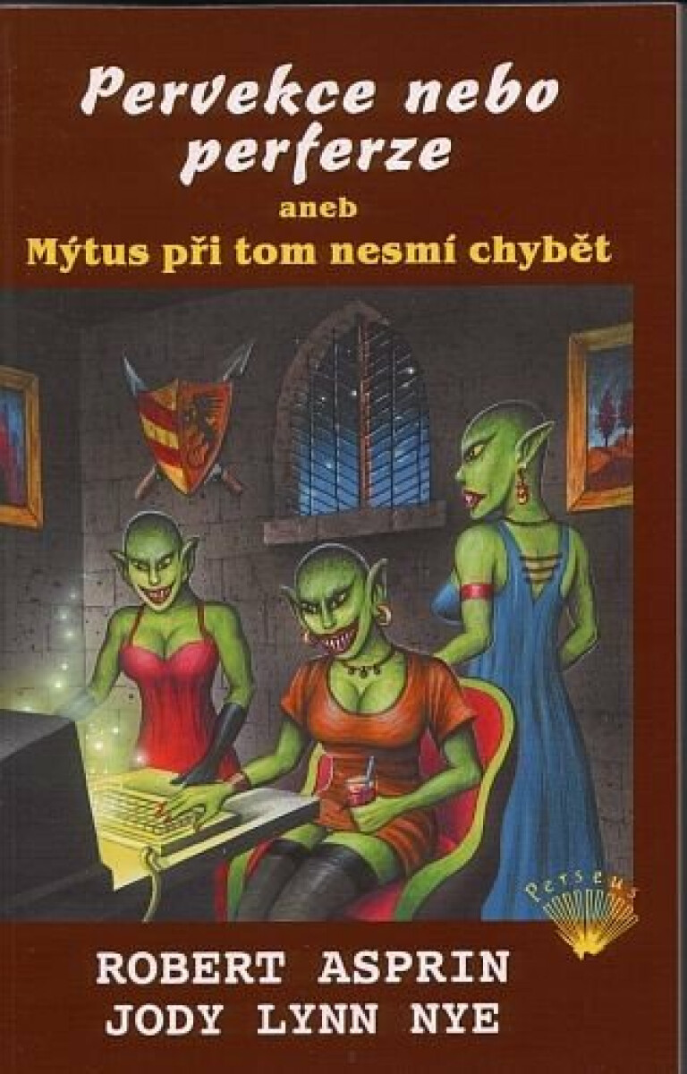 Pervekce nebo perferze aneb Mýtus při tom nesmí chybět – Robert Asprin