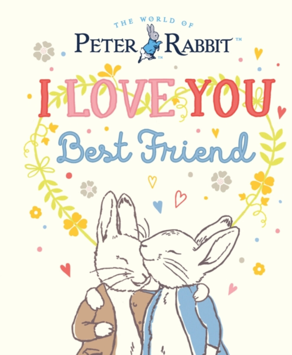 Kniha Peter Rabbit I Love You Best Friend