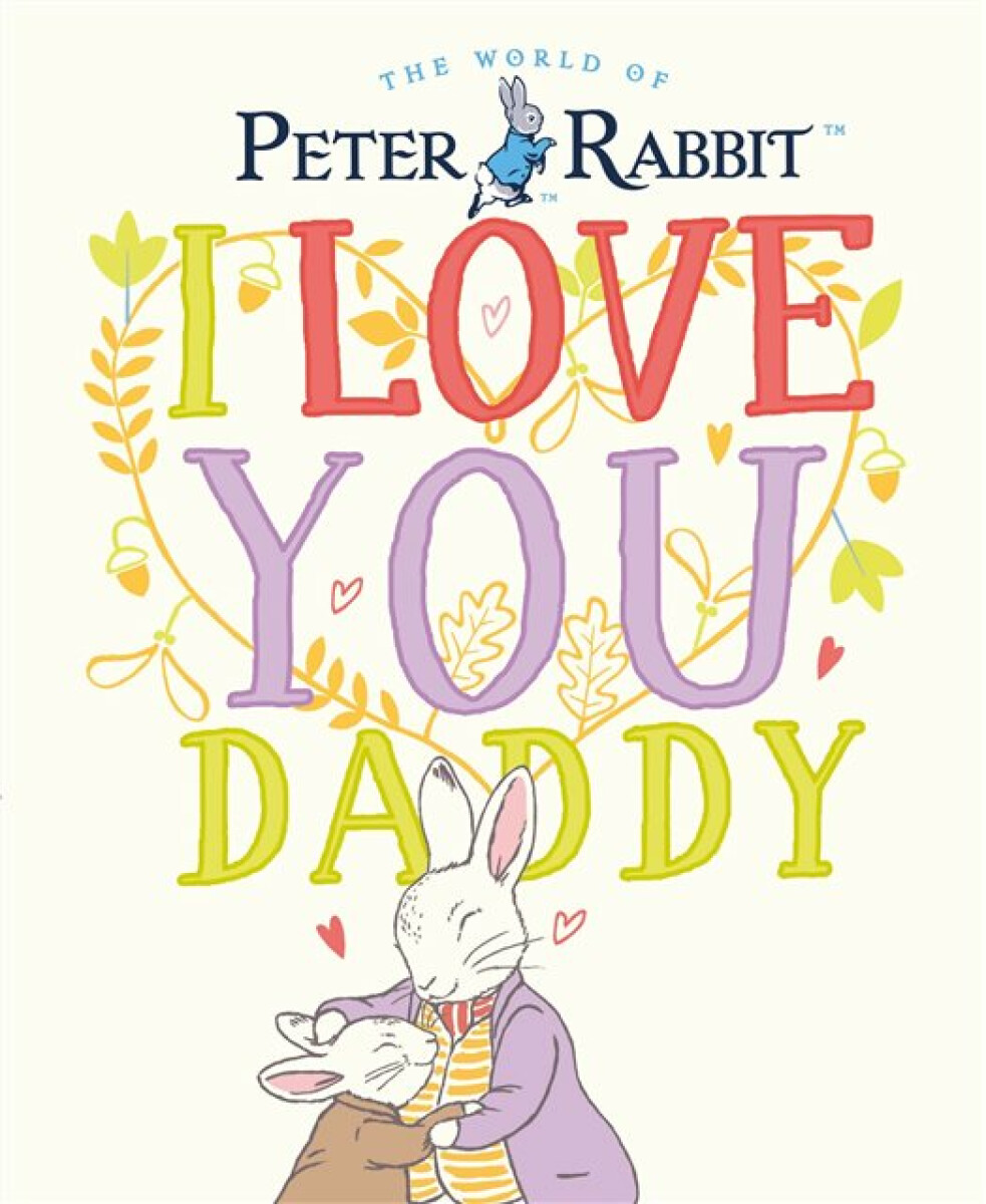 Kniha Peter Rabbit I Love You Daddy